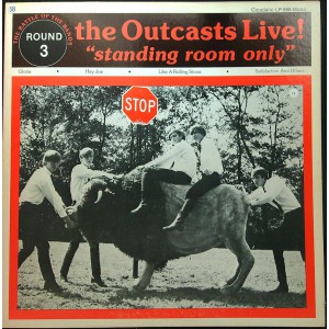 OUTCASTS The Battle Of The Bands Round 3: The Outcasts Live! "Standing Room Only" (Cicadelic Records – Ciclp-988) USA 1965/1966 LP (Garage Rock)